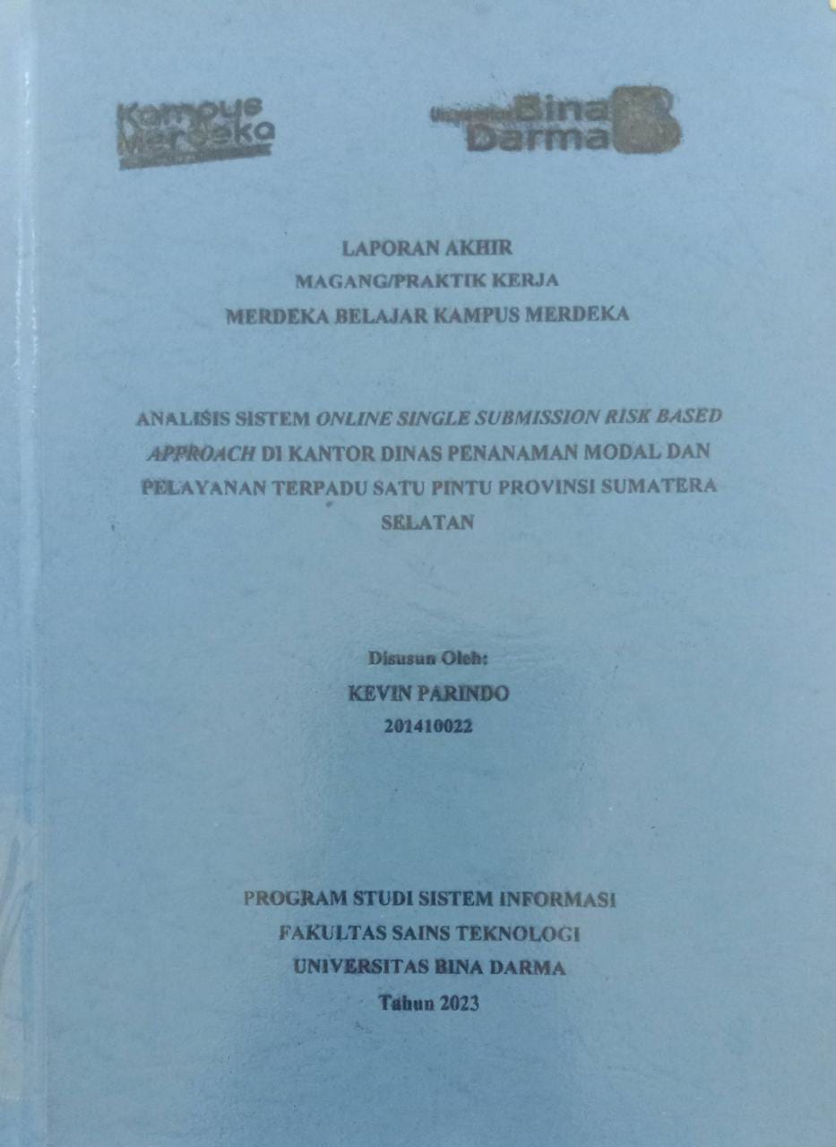 Cover ANALISIS SISTEM ONLINE SINGLE SUBMISSION RISK BASED APPROACH DI KANTOR DINAS PENANAMAN MODAL DAN PELAYANAN TERPADU SATU PINTU PROVINSI SUMATERA SELATAN / KEVIN PARINDO