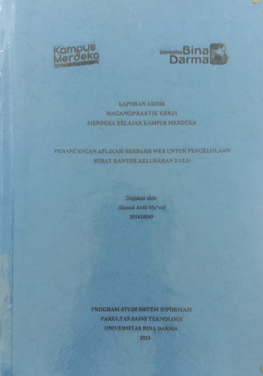 Cover PERANCANGAN APLIKASI BERBASIS WEB UNTUK PENGELOLAAN SURAT KANTOR KELURAHAN 2 ULU / AHMAD AIDIL MA'RUF