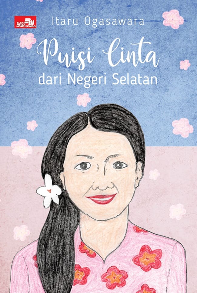 Cover PUISI CINTA DARI NEGERI SELATAN / Itaru Ogasawara