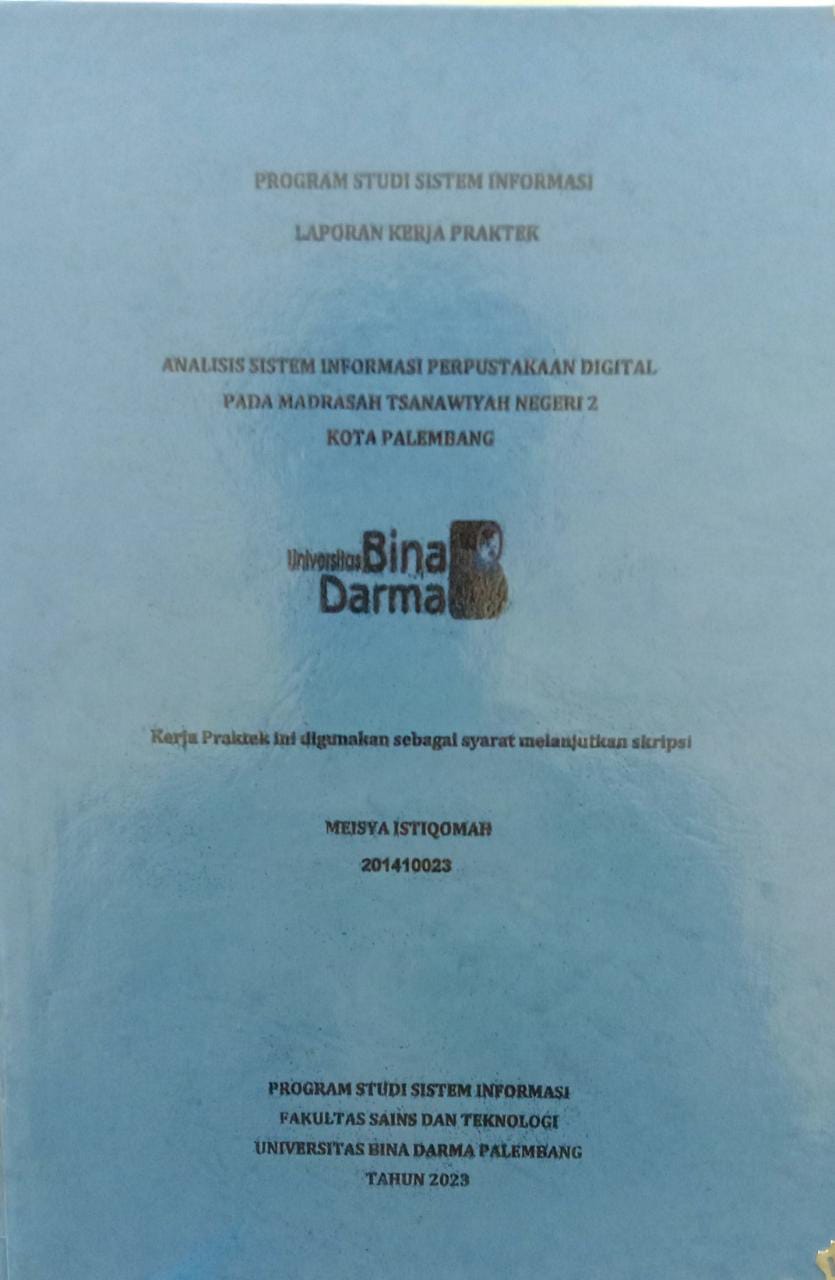 Cover ANALISIS SISTEM INFORMASI PERPUSTAKAAN DIGITAL PADA MADRASAH TSANAWIYAH NEGERI 2 KOTA PALEMBANG / MEISYA ISTIQOMAH