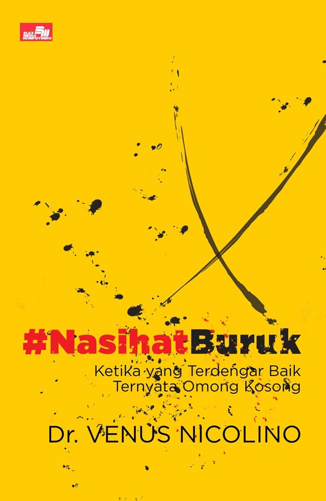Cover #NASIHATBURUK :  Ketika yang Terdengar Baik Ternyata Omong Kosong / Venus Nicolino