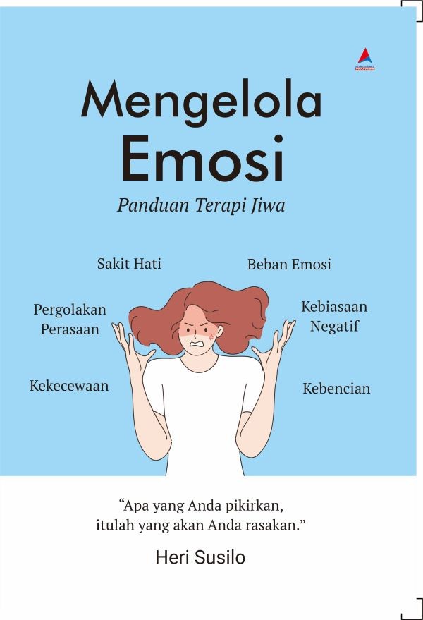 Cover MENGELOLA EMOSI :  Panduan Terapi Jiwa / Heri Susilo