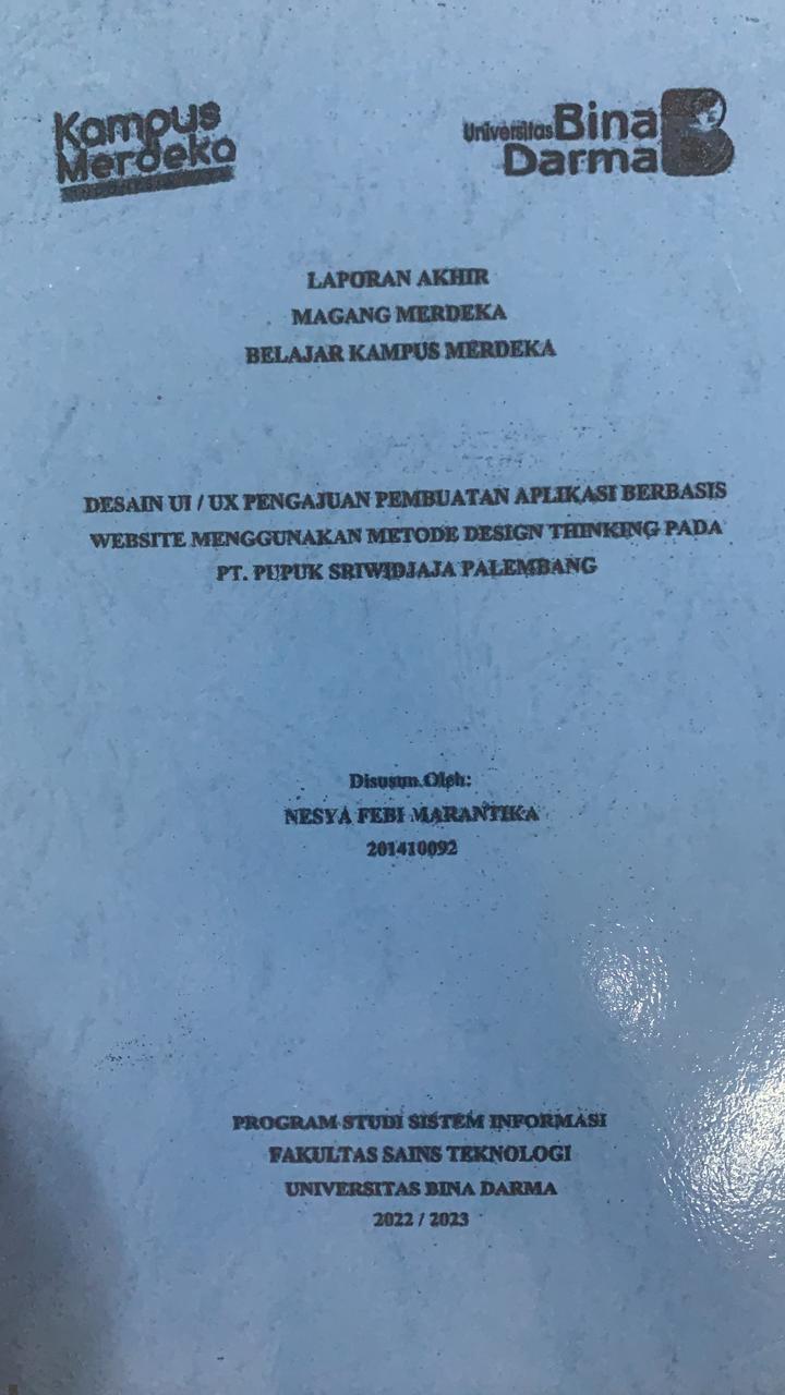 Cover DESAIN UI/UX PENGAJUAN PEMBUATAN APLIKASI BERBASIS WEBSITE MENGGUNAKAN METODE DESIGN THINKING PADA PT.PUPUK SRIWIDJAJAA PALEMBANG / NESYA FEBI MARANTIKA