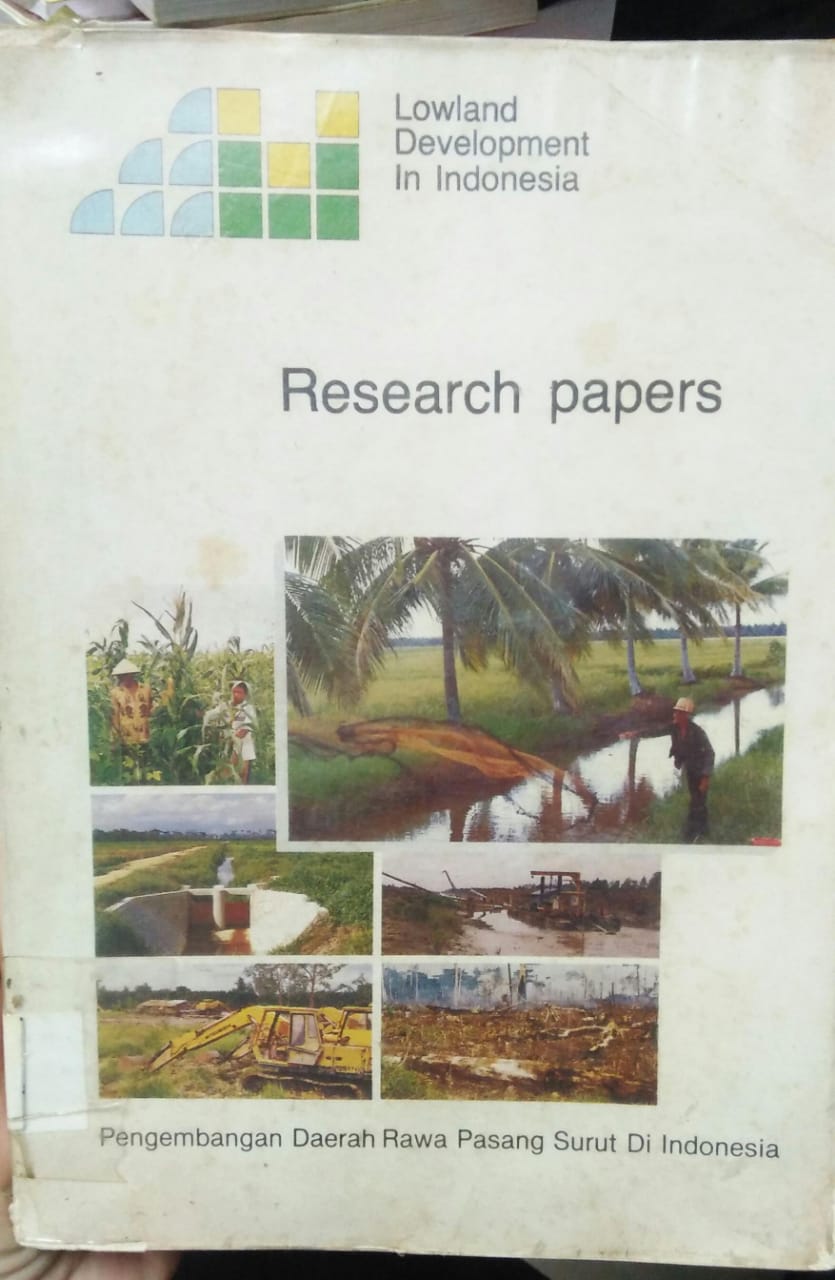 Cover RESEARCH PAPERS :  Pengembangan Daerah Rawa Pasang Surut Di Indonesia / International Institute for Land Reclamation and Improvement