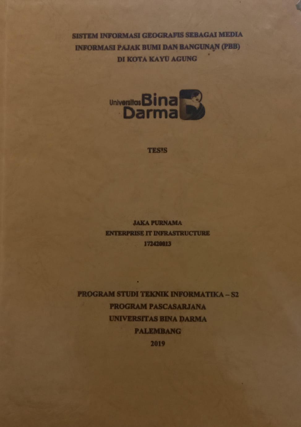 Cover SISTEM INFORMASI GEOGRAFIS SEBAGAI MEDIA INFORMASI PAJAK BUMI DAN BANGUNAN (PBB) DI KOTA KAYU AGUNG / JAKA PURNAMA