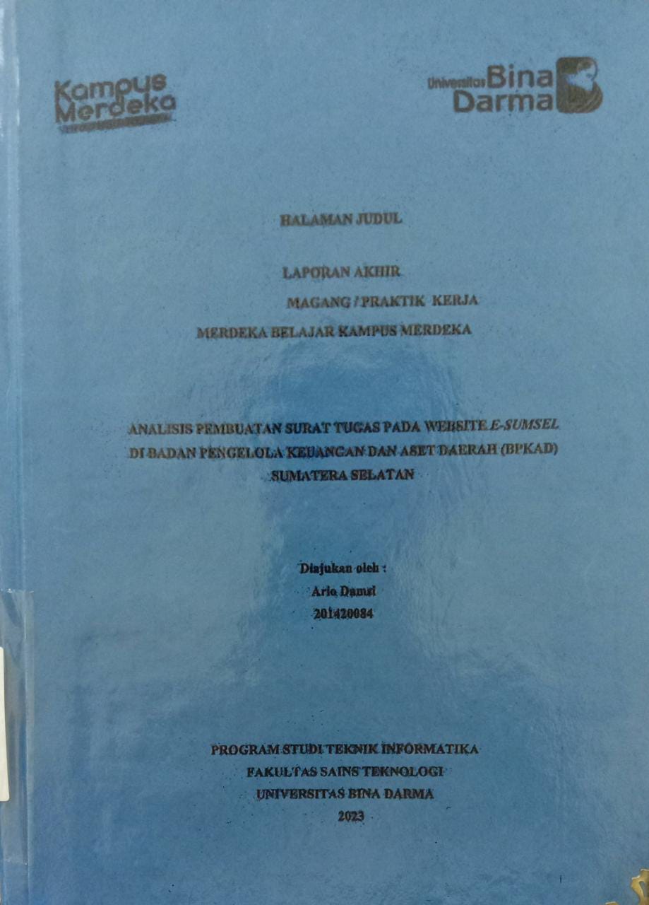 Cover ANALISIS PEMBUATA SURAT TUGAS PADA WENSITE E-SUMSEL DI BADAN PENGELOLA KEUANGAN DAN ASET DAERAH  (BPKAD) SUMATERA SELATAN / ARIO DAMSI