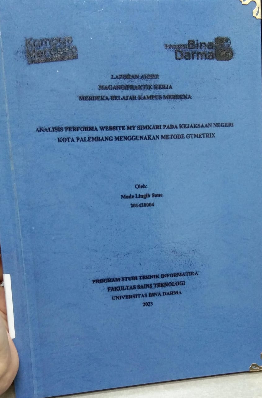 Cover ANALISIS PERFORMA WEBSITE MY SIMKARI PADA KEJAKSAAN NEGERI KOTA PALEMBANG MENGGUNAKAN METODE GTMETRIX / Made Lingih Sange