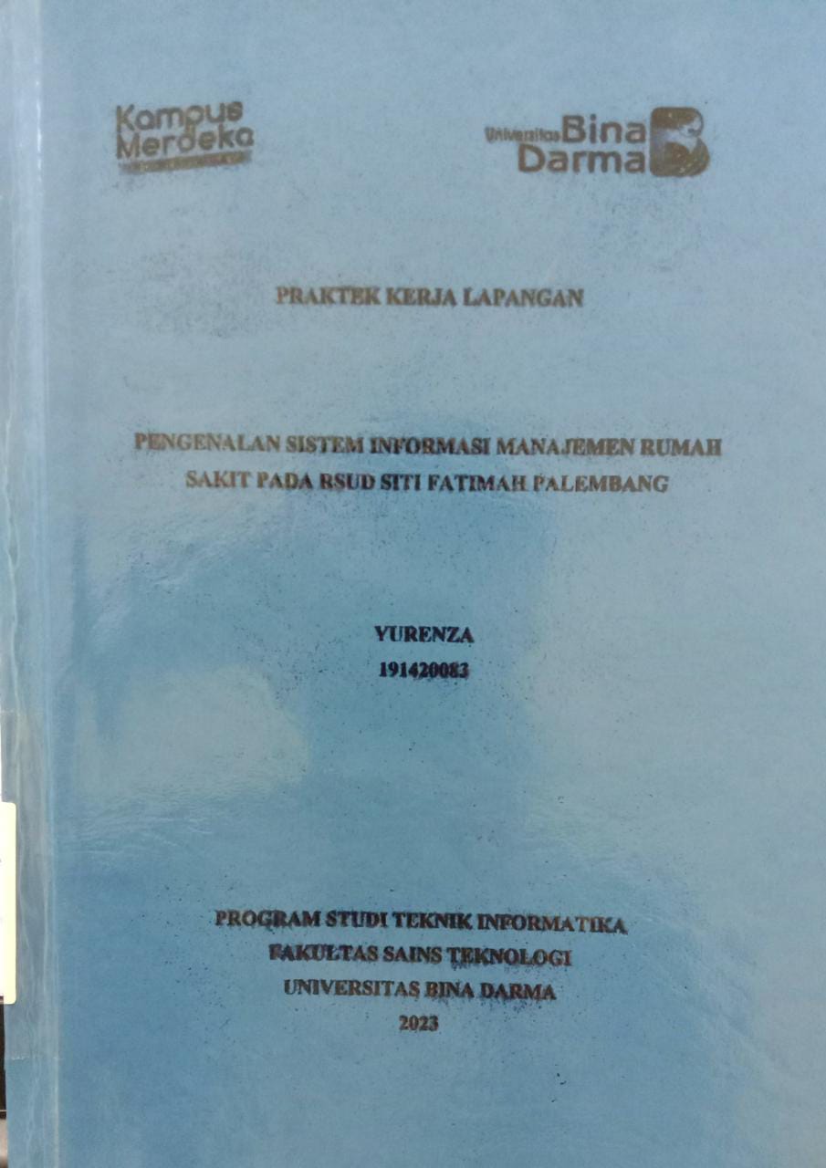 Cover PENGENALAN SISTEM INFORMASI MANAJEMEN RUMAH SAKIT PADA RSUD SITI FATIMAH PALEMBANG / YURENZA