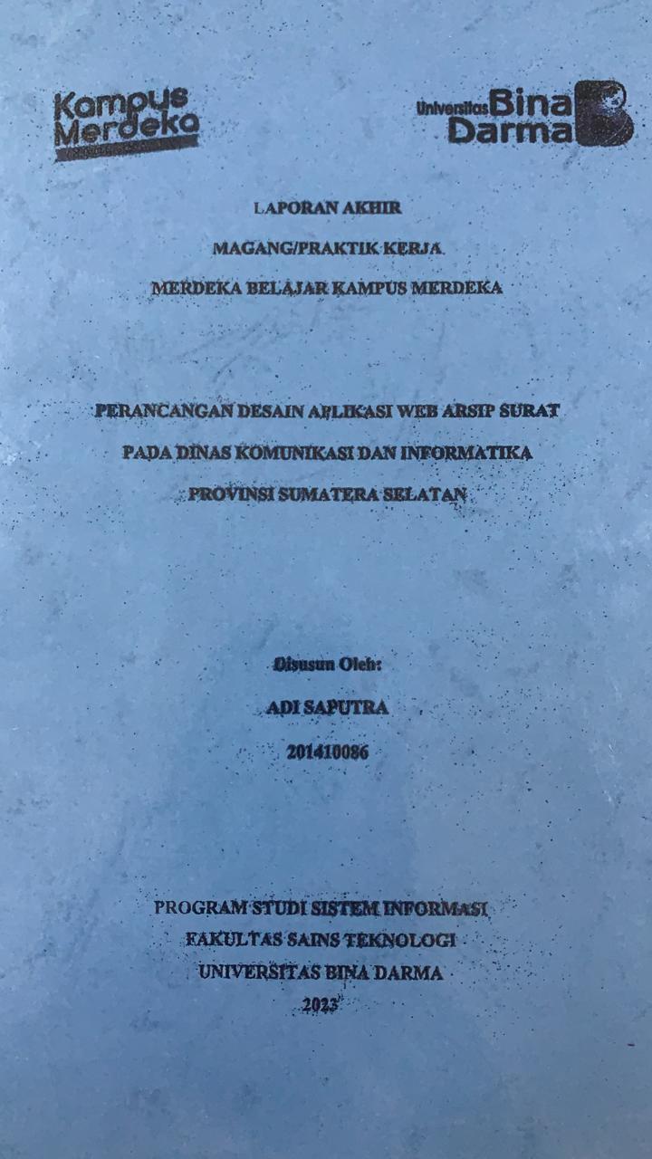 Cover PERANCANGAN DESAIN APLIKASI WEB ARSIP SURAT PADA DINAS KOMUNIKASI DAN INFORMATIKA PROVINSI SUMATERA SELATAN / ADI SAPUTRA