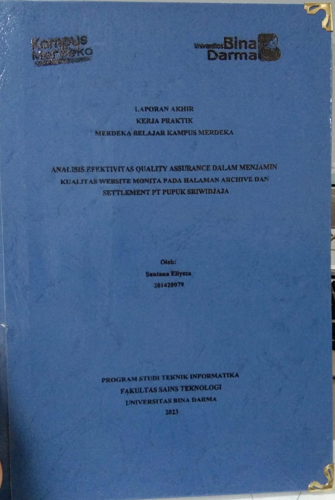 Cover ANALISIS EFEKTIVITAS QUALITY ASSURANCE DALAM MENJAMIN KUALITAS WEBSITE MONITA PADA HALAMAN ARCHIVE DAN SETTLEMENT PT. PUPUK SRIWIDJAJA / Santana Ellysza