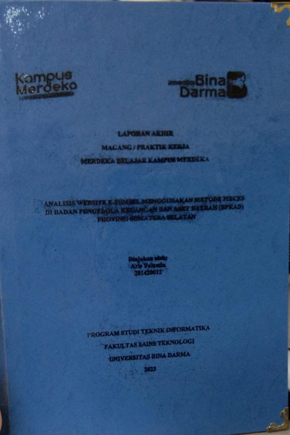 Cover ANALISIS WEBSITE E-SUMSEL MENGGUNAKAN METODE PIECES DI BADAN PENGELOLA KEUANGAN DAN ASET DAERAH (BPKAD) PROVINSI SUMATERA SELATAN / Aris Yolanda