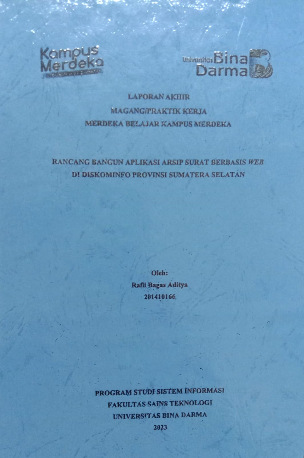 Cover RANCANG BANGUN APLIKASI ARSIP SURAT BERBASIS WEBSITE DI DISKOMINFO PROVINSI SUMATERA SELATAN / RAFI BAGAS ADITYA