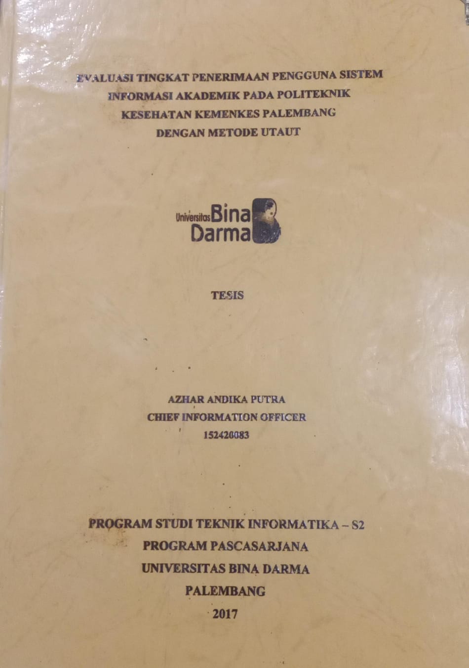 Cover EVALUASI TINGKAT PENERIMAAN PENGGUNA SISTEM INFORMASI AKADEMIK PADA POLITEKNIK KESEHATAN KEMENKES PALEMBANG DENGAN METODE UTAUT / AZHAR ANDIKA PUTRA
