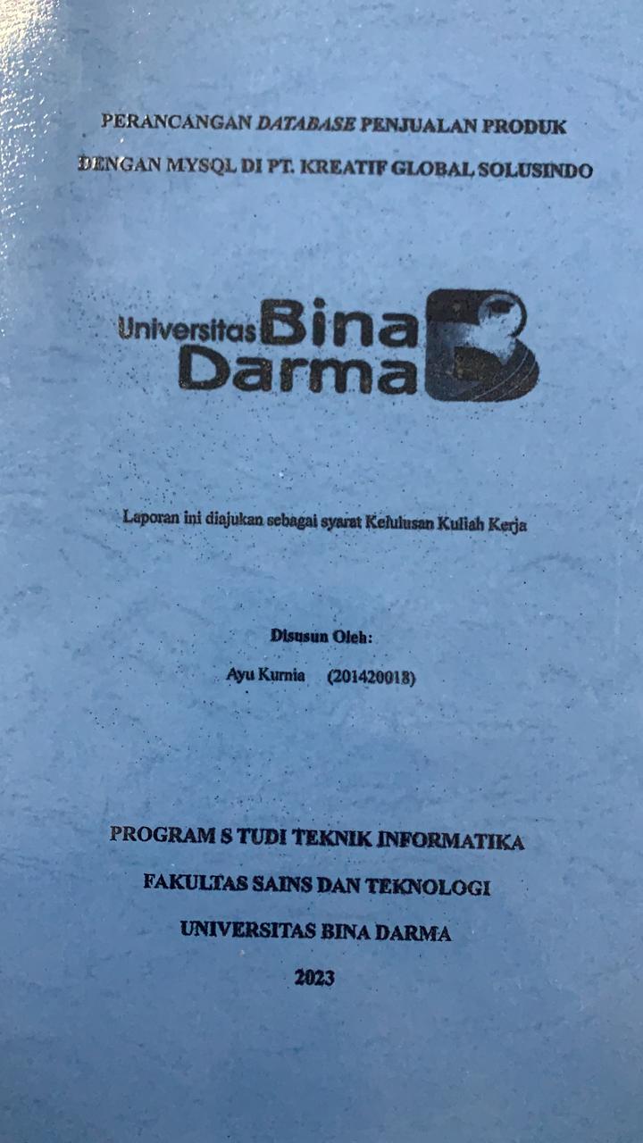 Cover PERANCANGAN DATABASE PENJUALAN PRODUK DENGAN MYSQL DI PT.KREATIF GLOBAL SOLUSINDO / AYU KURNIA
