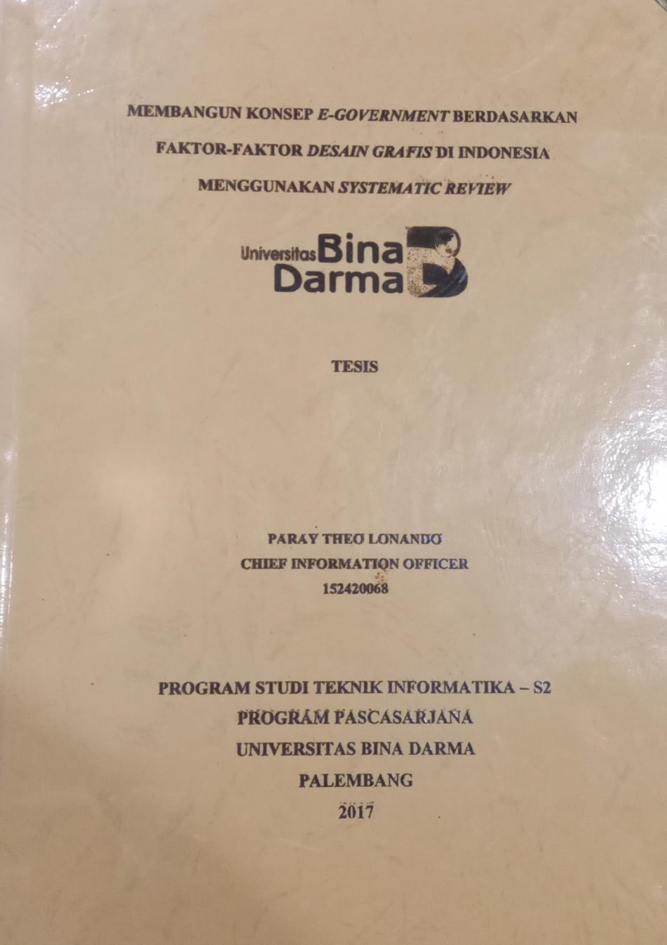 Cover MEMBANGUN KONSEP E-GOVERMENT BERDASARKAN FAKTOR-FAKTOR DESIGN GRAFIS DI INDONESIA MENGGUNAKAN SYSTEMATIC REVIEW / PARAY THEO LONANDO