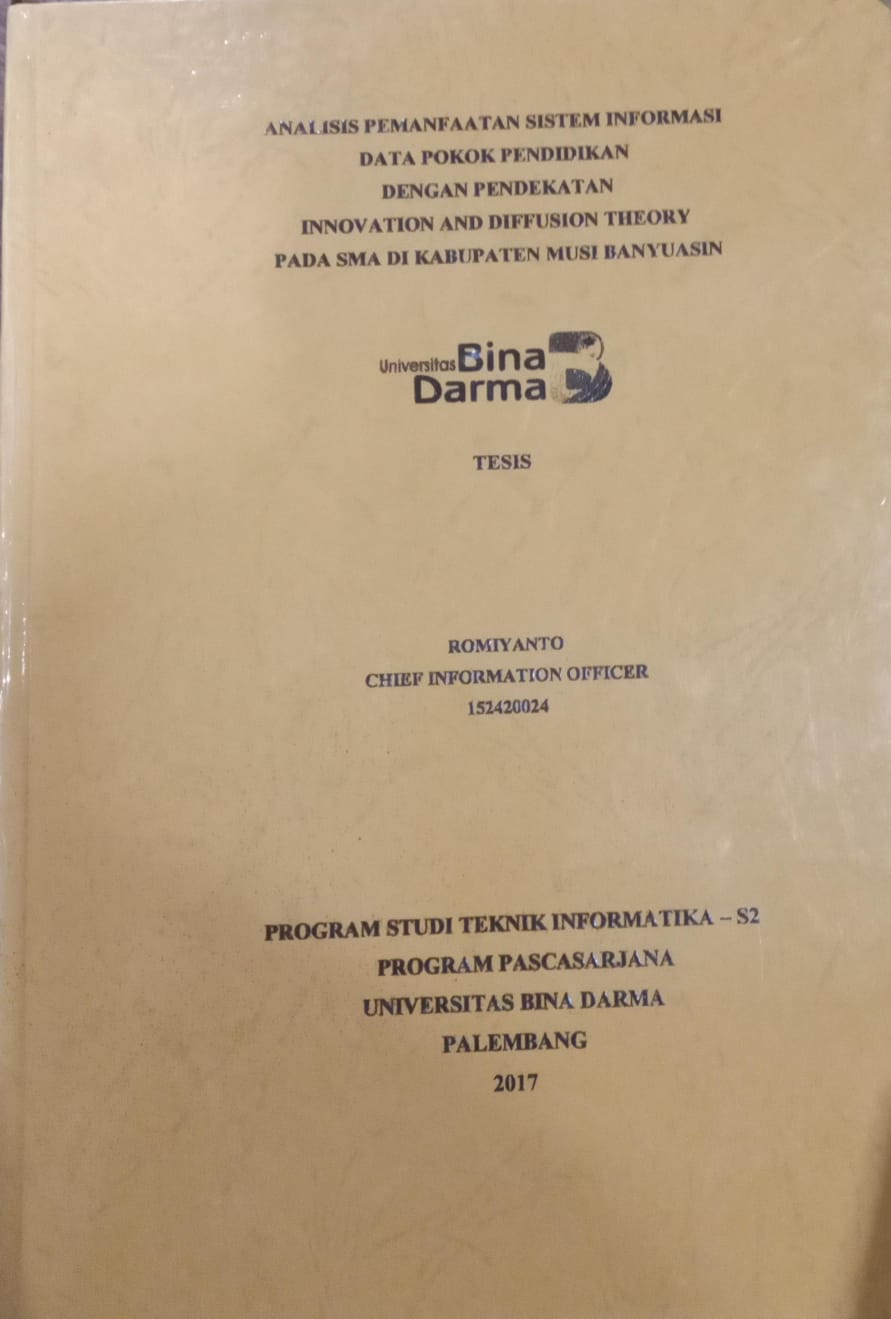 Cover ANALISIS PEMANFAATAN SISTEM INFORMASI DATA POKOK PENDIDIKAN DENGAN PENDEKATAN INNOVATION AND DIFFUSION THEORY PADA SMA DI KABUPATEN MUSI BANYUASIN / ROMIYANTO