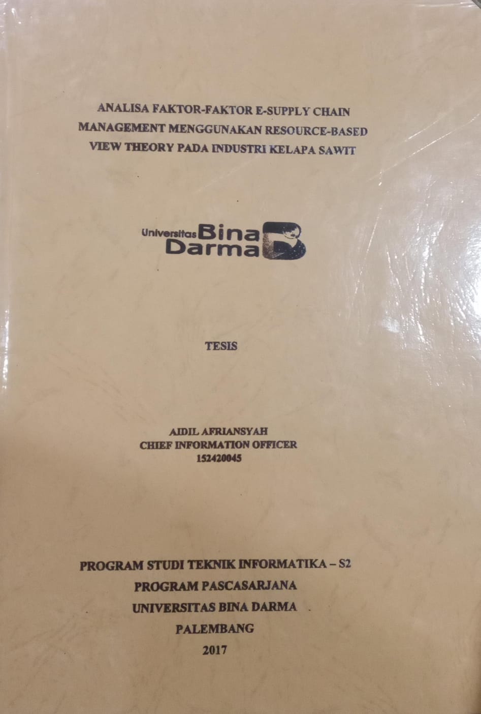 Cover ANALISA FAKTOR-FAKTOR E-SUPPLY CHAN MANAGEMENT MENGGUNAKAN RESOURCE-BASED VIEW THEORY PADA INDUSTRI KELAPA SAWIT / AIDIL AFRIANSYAH