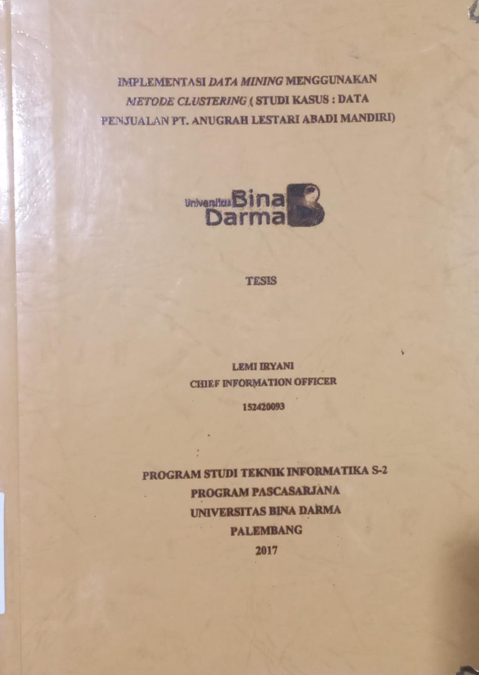 Cover IMPLEMENTASI DATA MINING MENGGUNAKAN METODE CLUSTERING :  STUDI KASUS : DATA PENJUALAN PT.ANUGRAH LESTARI ABADI MANDIRI / LEMI IRYANI