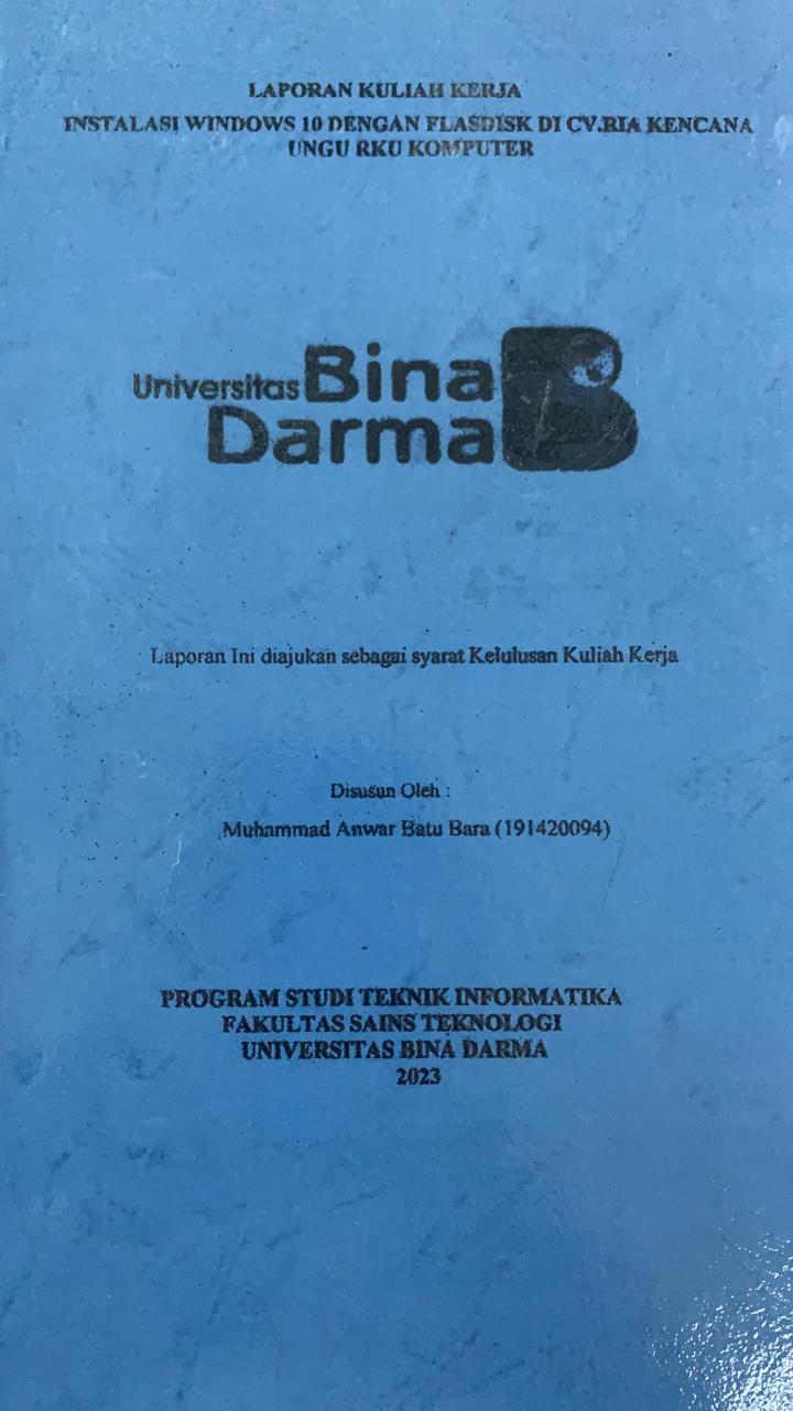 Cover INSTALASI WINDOWS 10 DENGAN FLASDISK DI CV RIA KENCANA UNGU RKU KOMPUTER / MUHAMMAD ANWAR BATU BARA