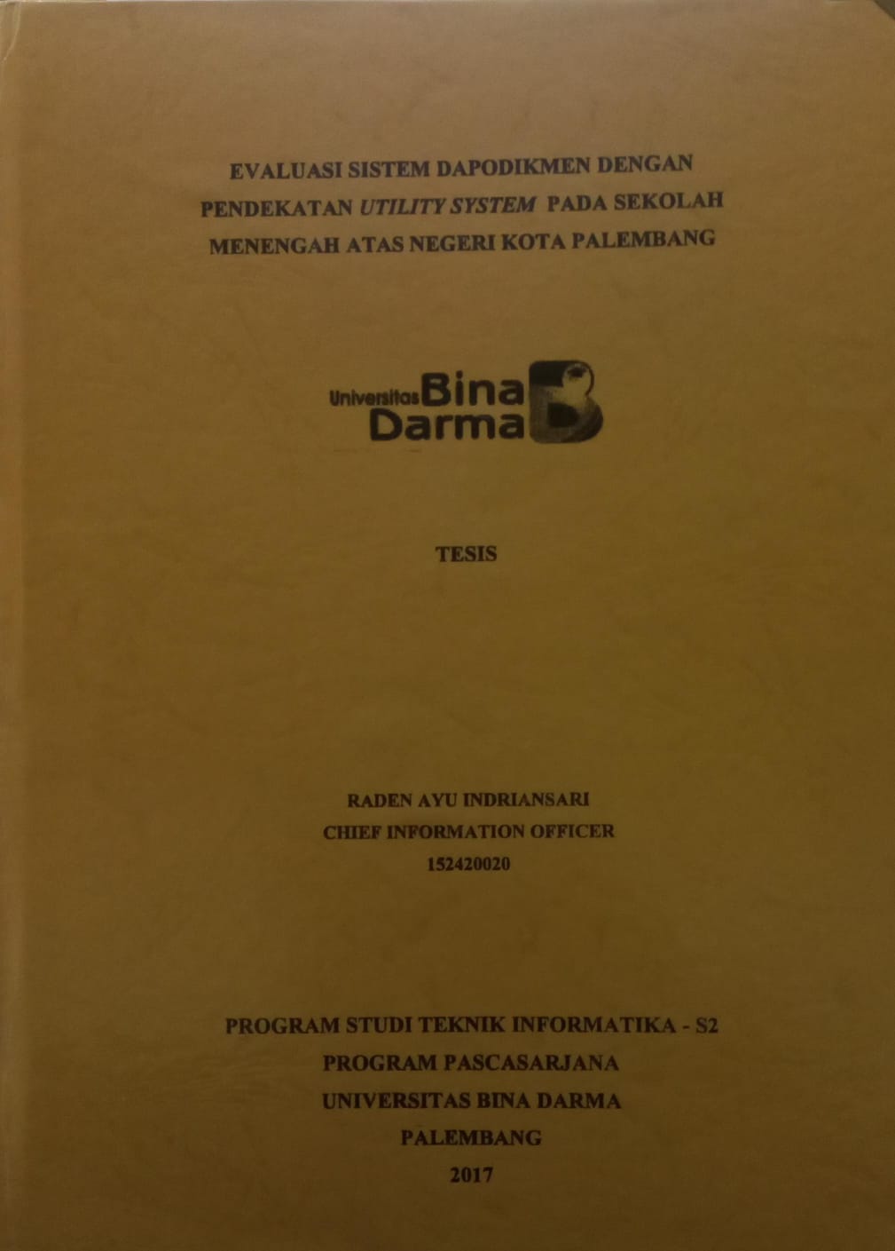 Cover EVALUASI SISTEM DAPODIKMEN DENGAN PENDEKATAN UTILITY SYSTEM PADA SEKOLAH MENENGAH ATAS NEGERI KOTA PALEMBANG / RADEN AYU INDRIANSARI