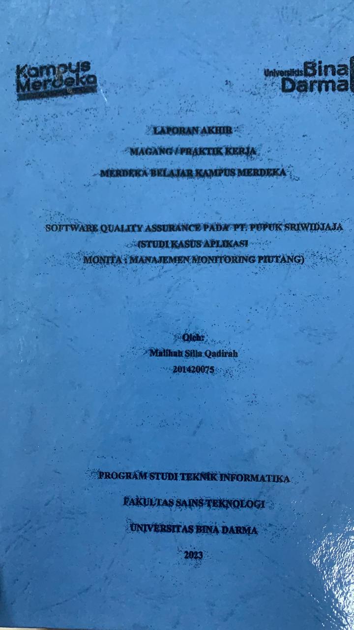 Cover SOFTWARE QUALITY ASSURANCE PADA PT.PUPUK SRIWIDJAJA (STUDI KASUS APLIKASI MONITA : MANAJEMEN MONITORING PIUTANG) / MALIHAH SILLA QADIRAH