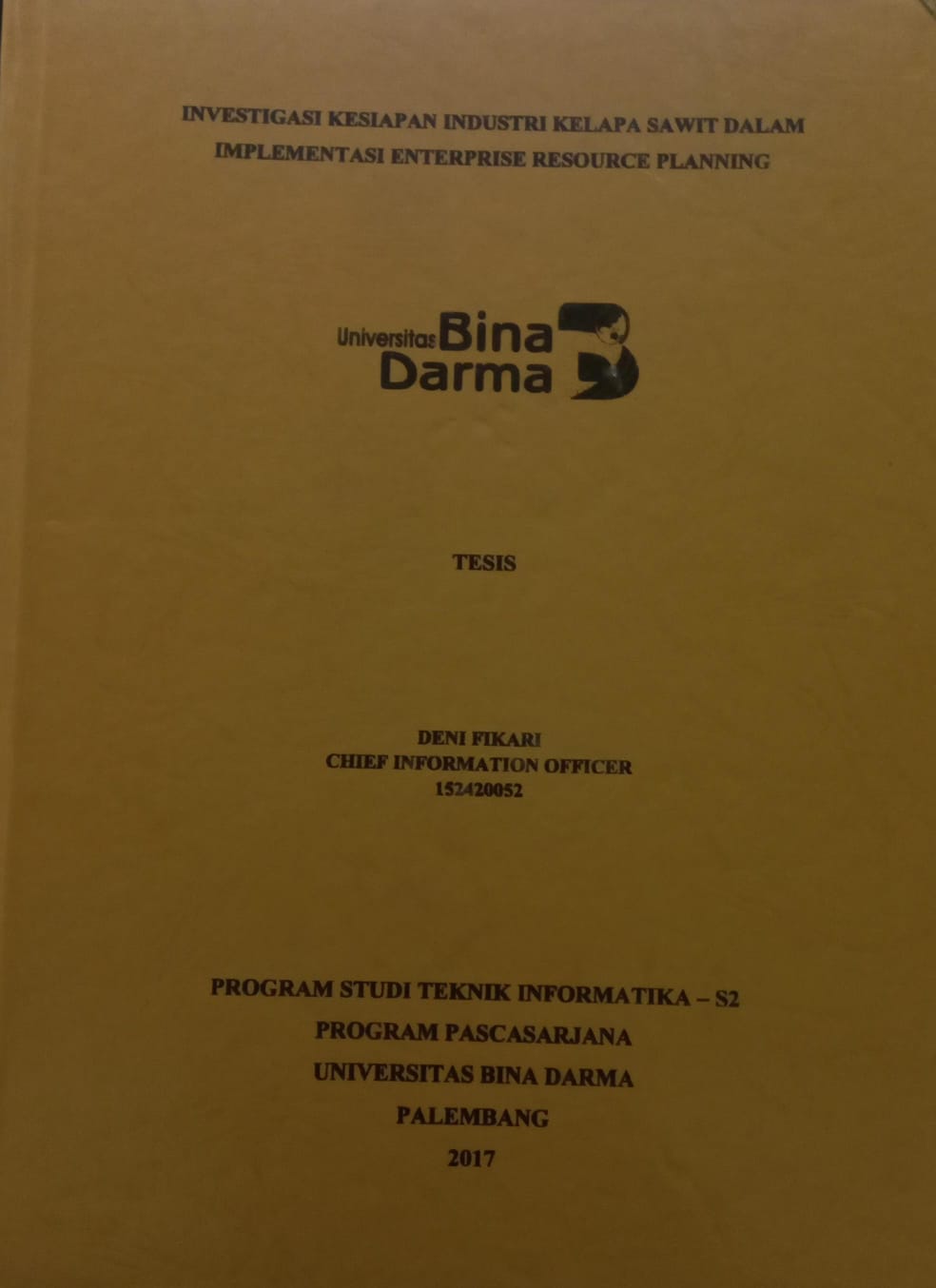 Cover INVESTIGASI KESIAPAN INDUSTRI KELAPA SAWIT DALAM IMPLEMENTASI ENTERPRISE RESOURCE PLANNING / DENI FIKARI