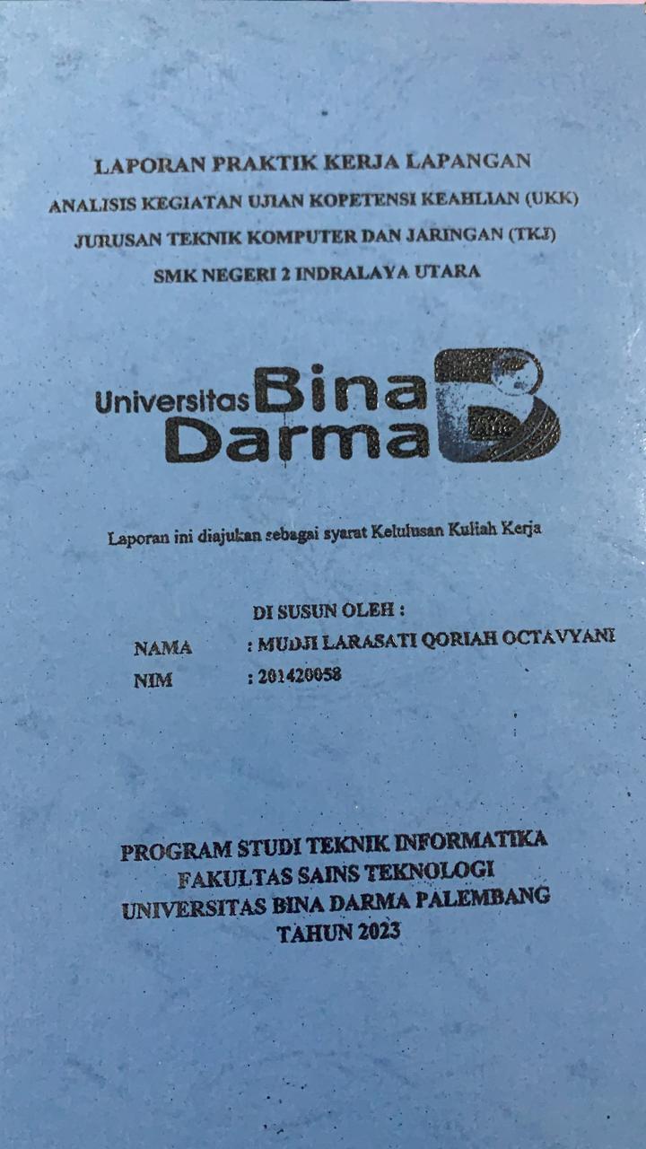 Cover ANALISIS KEGIATAN UJIAN KOMPETENSI KEAHLIAN (UKK) JURUSAN TEKNIK KOMPUTER JARINGAN(TKJ) SMK NEGERI 2 INDRALAYA UTARA / MUDJI LARASATI QORIAH OCTAVYANI