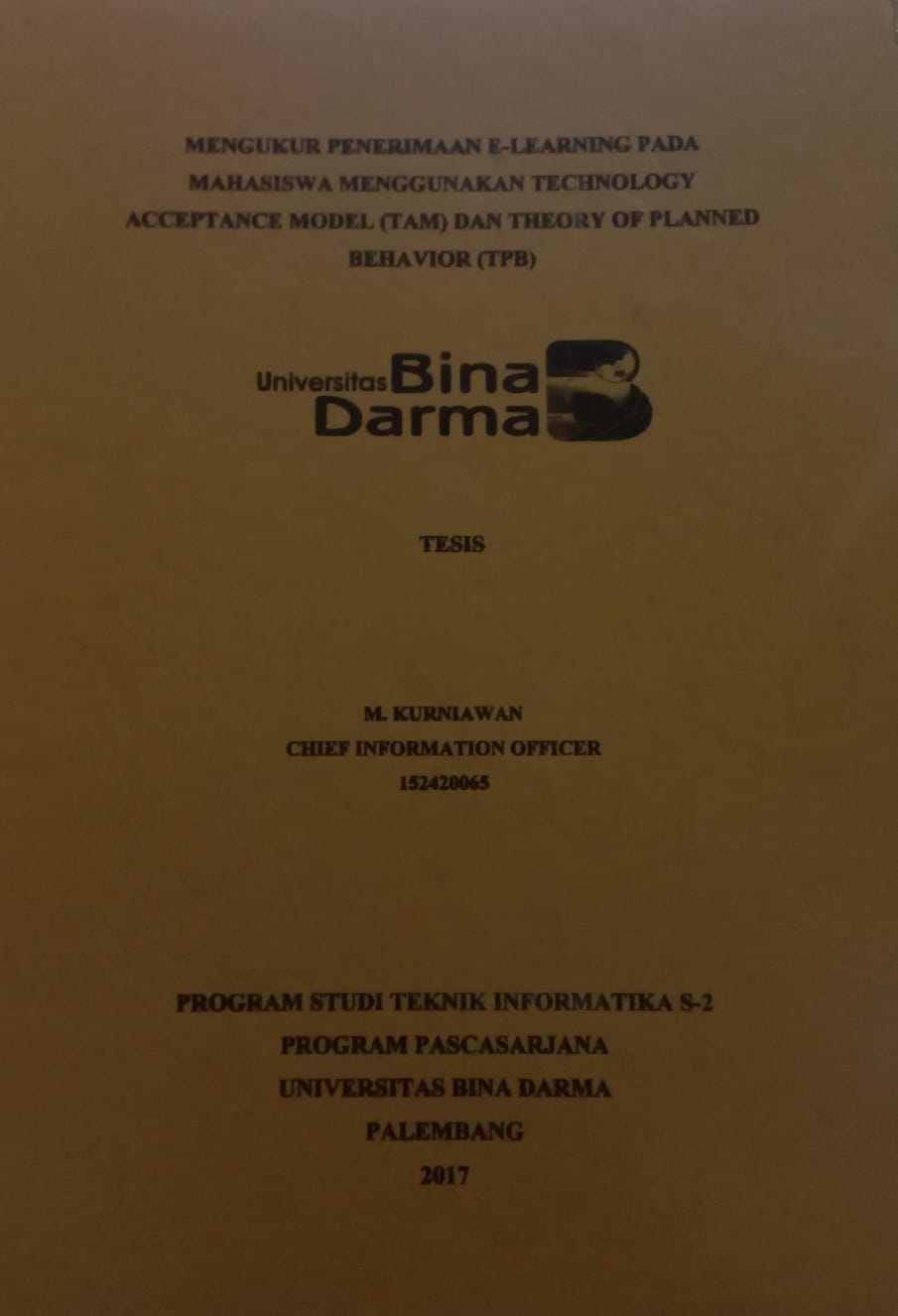 Cover MENGUKUR PENERIMAAN E-LEARNING PADA MAHASISWA MENGGUNAKAN TECHNOLOGY ACCEPTANCE MODEL (TAM) DAN THEORY OF PLANNED BEHAVIOR (TPB) / M.KURNIAWAN