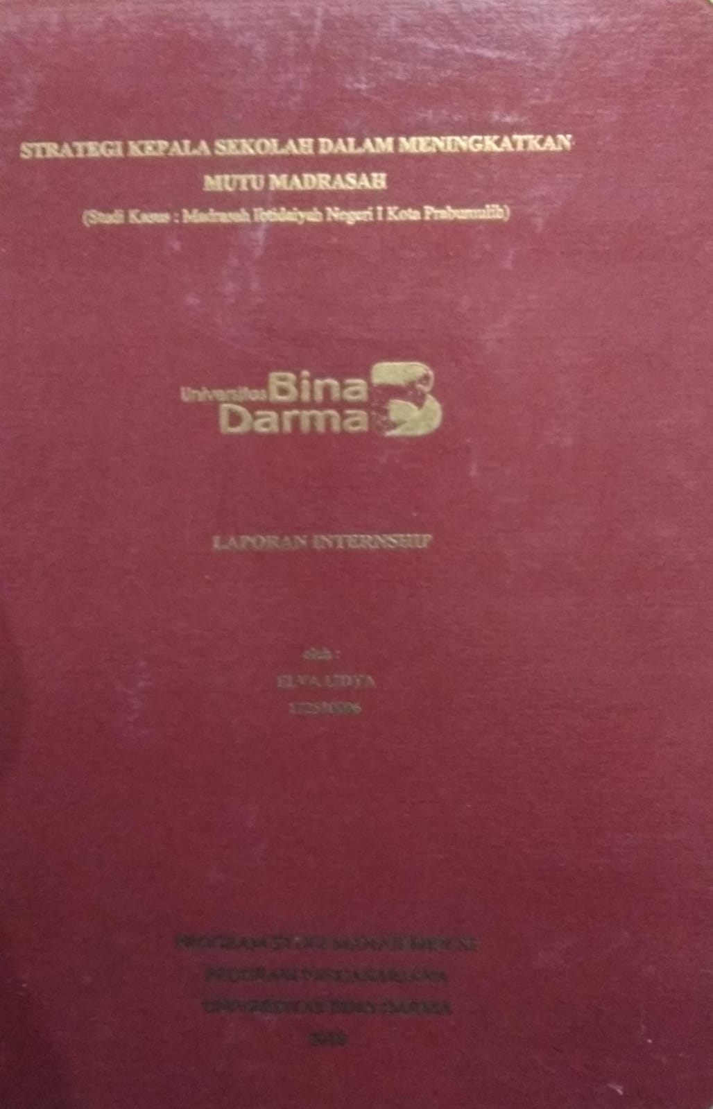 Cover STRATEGI KEPALA SEKOLAH DALAM MENINGKATKAN MUTU MADRASAH :  (Studi kasus : Madrasah ibtidaiyah negri 1 kota prabumulih) / Elva Lidya
