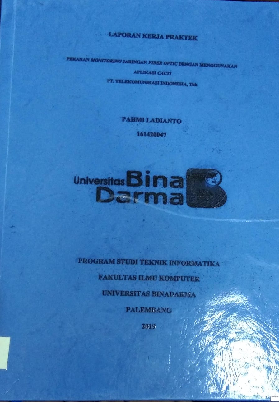 Cover PERANAN MONITORING JARINGAN FIBER OPTIC DENGAN MENGGUNAKAN APLIKASI CACTI PT. TELEKOMONIKASI INDONESIA, Tbk / PAHMI LADIANTO