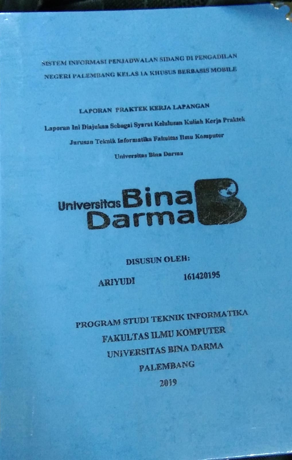 Cover SISTEM INFORMASI PENJADWALAN SIDANG DI PENGADILAN NEGERI PALEMBANG KELAS IA KHUSUS BERBASIS MOBILE / ARIYUDI