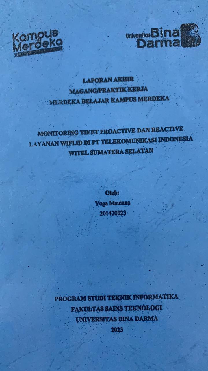 Cover MONITORING TIKET PROACTIVE DAN REACTIVE LAYANAN WIFLID DI PT TELEKOMUNIKASI INDONESIA WITEL SUMATERA SELATAN / YOGA MAULANA