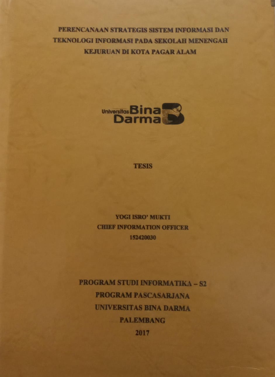 Cover PERENCANAAN STRATEGIS SISTEM INFORMASI DAN TEKNOLOGI INFORMASI PADA SEKOLAH MENENGAH KEJURUAN DI KOTA PAGARALAM / YOGI ISRO' MUKTI
