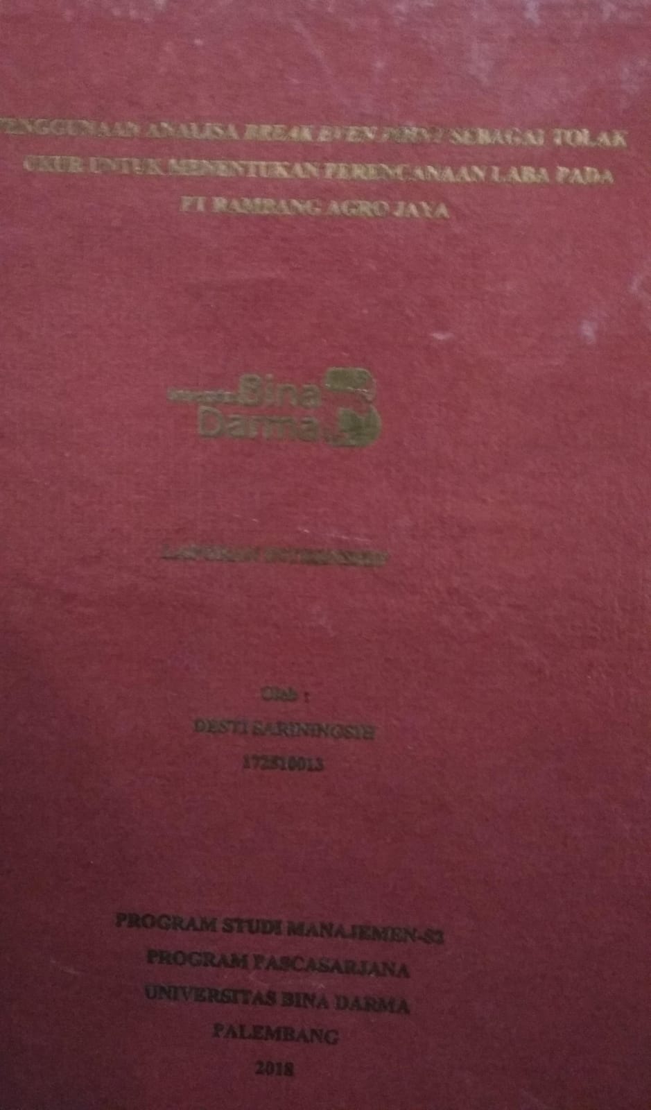 Cover PENGGUNAAN ANALISA BREAK EVEN POINT SEBAGAI TOLAK UKUR UNTUK MENENTUKAN PERENCANAAN LABA PADA  PT RAMBANG AGRO JAYA / Desti Sariningsih