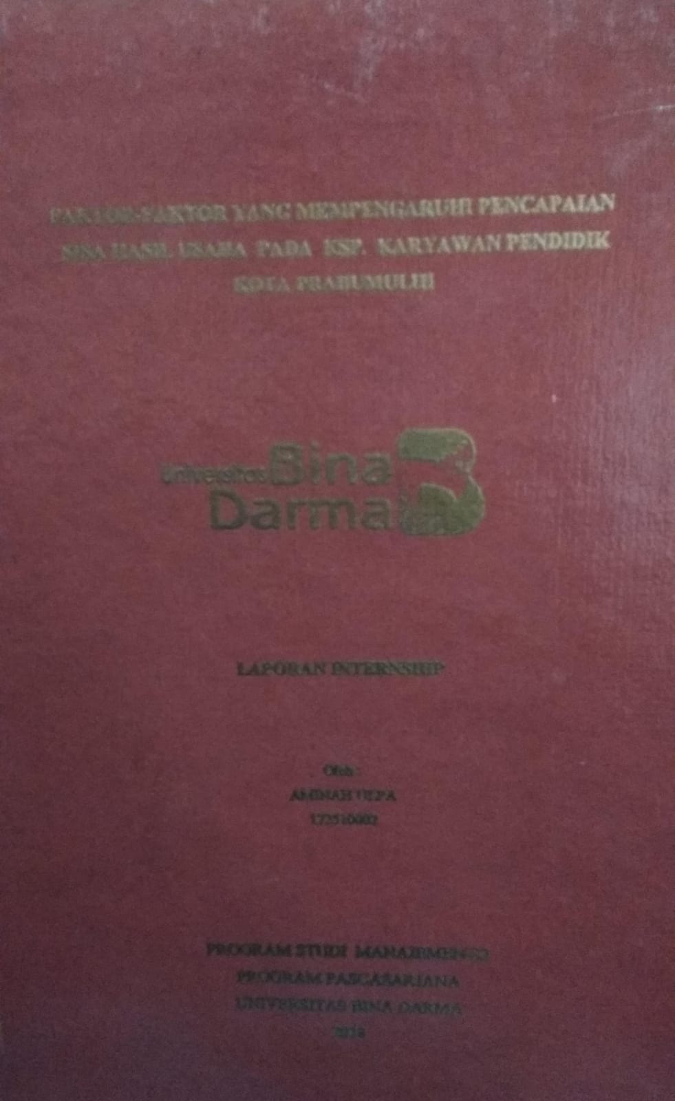 Cover FAKTOR-FAKTOR YANG MEMPENGARUHI PENCAPAIAN SISA HASIL USAHA PADA KSP. KARYAWAN PENDIDIK KOTA PRABUMULIH / Aminah Ulpa