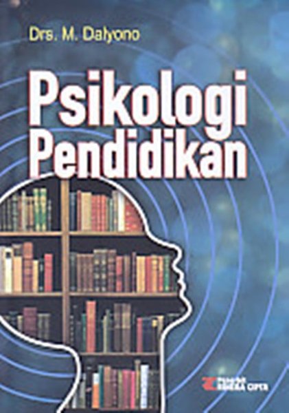 Cover Psikologi Pendidikan / Drs. M. Dalyono