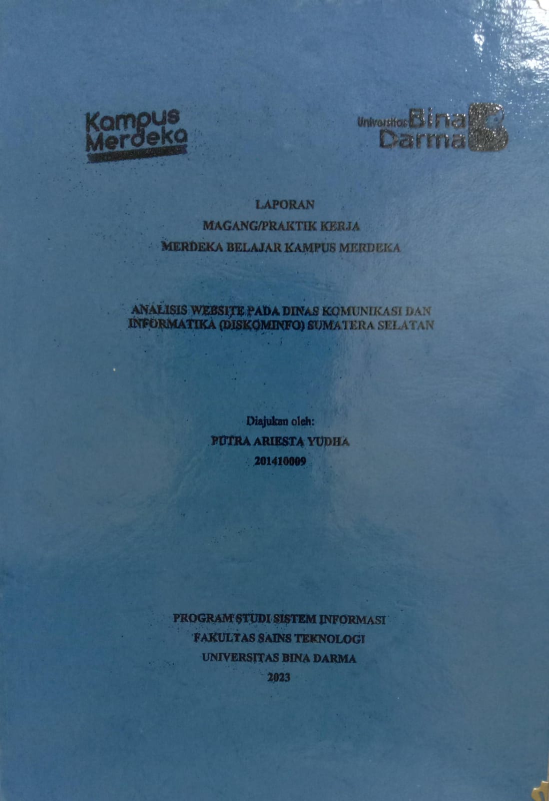 Cover ANALISIS WEBSITE PADA DINAS KOMUNIKASI DAN INFORMATIKA (DISKOMINFO) SUMATERA SELATAN / PUTRA ARIESTA YUDHA