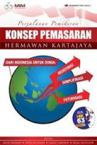 Cover Perjalanan Pemikiran Konsep Pemasaran Hermawan Kartajaya :  Dari Indonesia untuk dunia: Redefinisi, Simplifikasi, dan Futurisasi / Hermawan Kartajaya