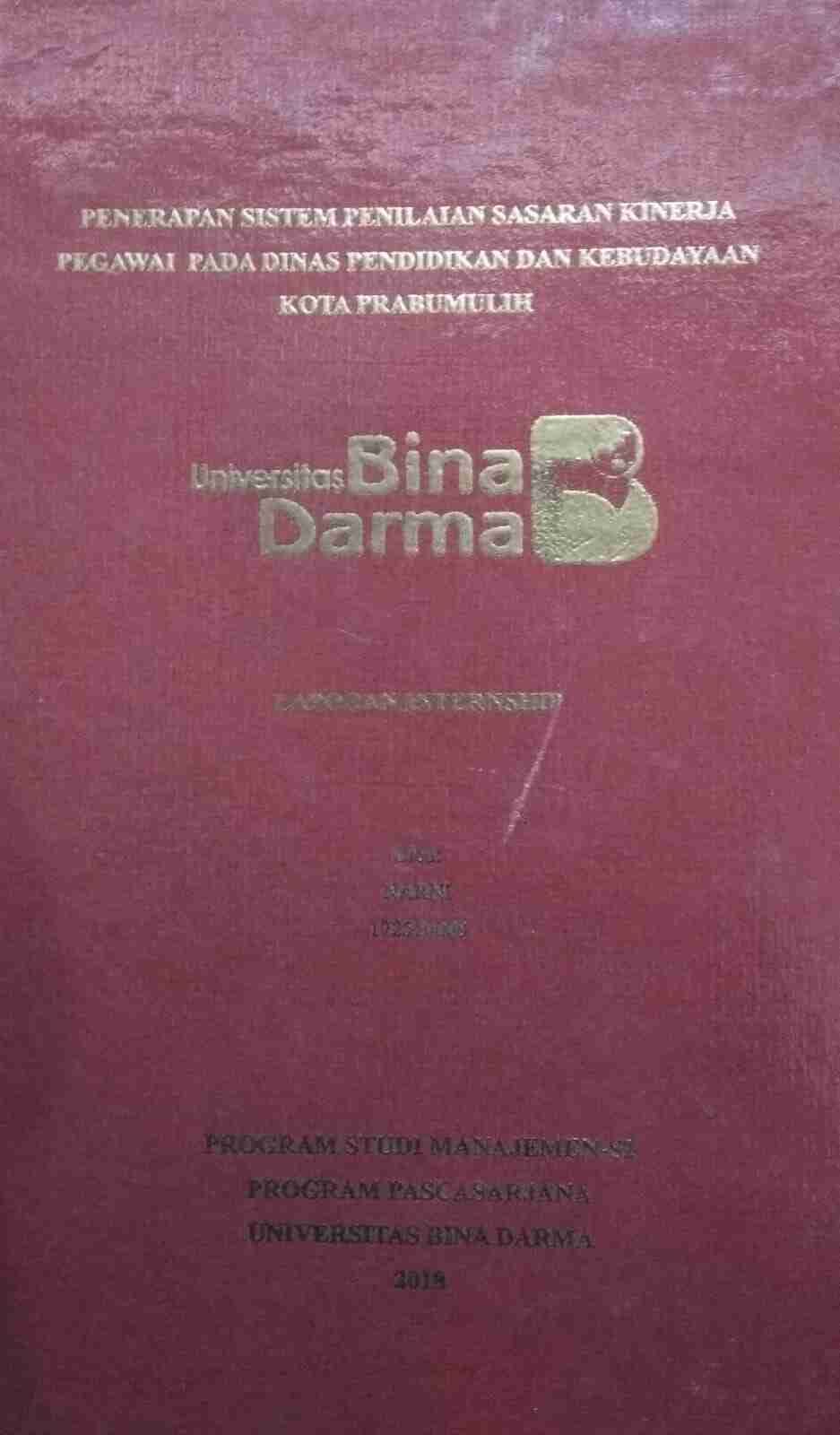 Cover PENERAPAN SISTEM PENILAIAN SASARAN KINERJA PEGAWAI PADA DINAS PENDIDIKAN DAN KEBUDAYAAN KOTA PRABUMULIH / Narni