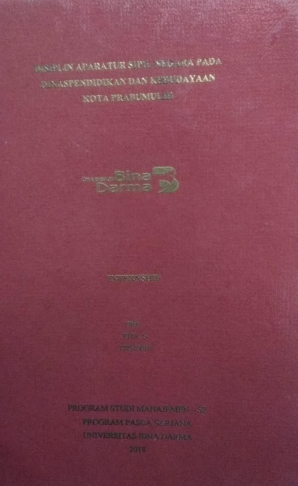 Cover DISIPLIN APARATUR SIPIL NEGARA PADA DINAS PENDIDIKAN DAN KEBUDAYAAN KOTA PRABUMULIH / Rita. S