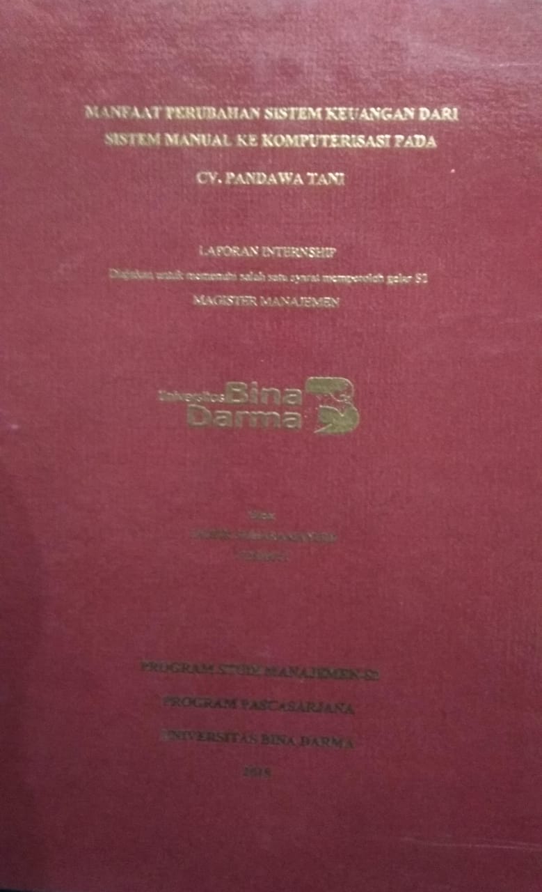 Cover MANFAAT PERUBAHAN SISTEM KEUANGAN DARI SISTEM MANUAL KE KOMPUTERISASI PADA CV. PANDAWA TANI / Taufik Suharamayudi