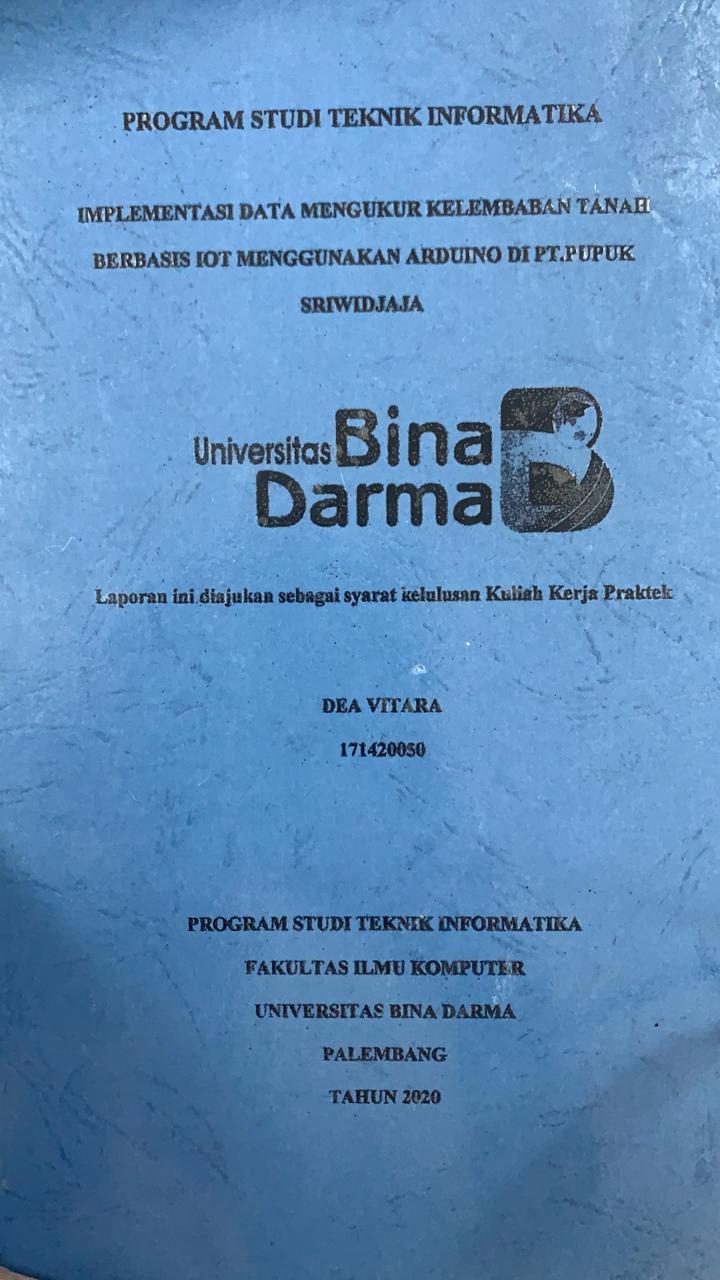 Cover IMPLEMENTASI DATA MENGUKUR KELEMBABAN TANAH BERBASIS IOT MENGGUNAKAN ARDUINO DI PT.PUPUK SRIWIJAYA / DEA VITARA