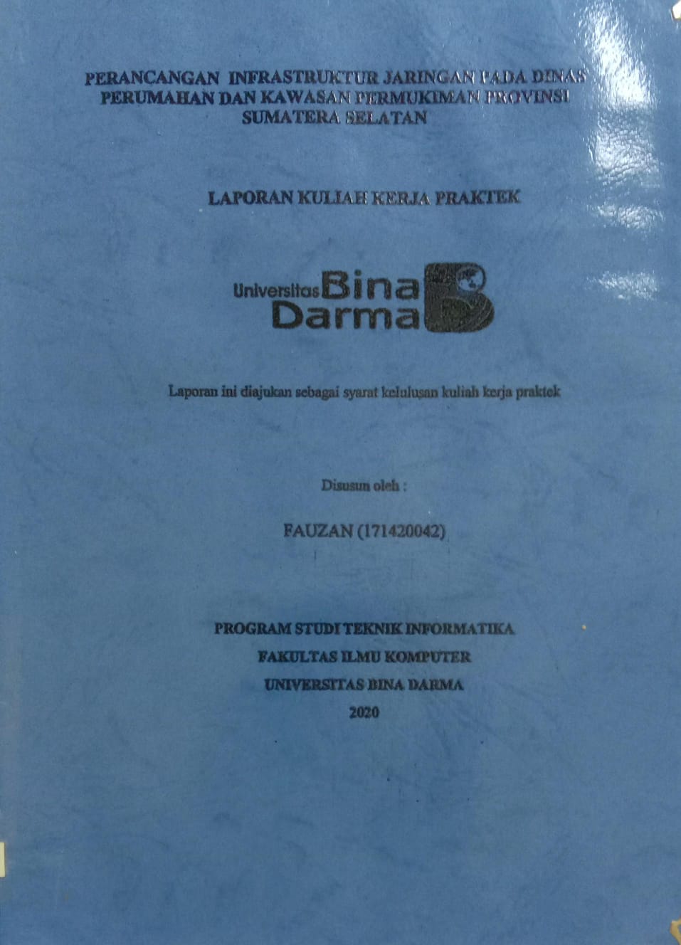 Cover PERANCANGAN INFRASTRUKTUR JARINGAN PADA DINAS PERUMAHAN  DAN KAWASAN PERMUKIMAN PROVINSI SUMATERA SELATAN / FAUZAN
