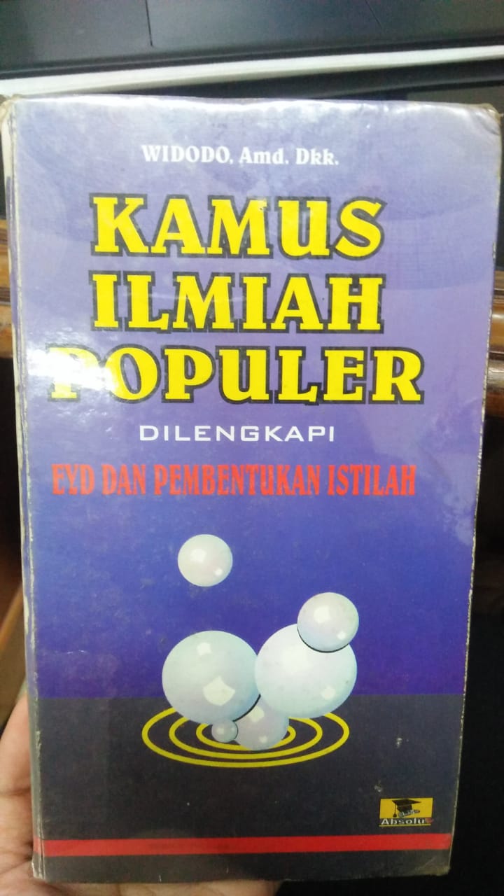 Cover KAMUS ILMIAH POPULER :  Dilengkapi Eyd dan Pembentukan Istilah / Widodo