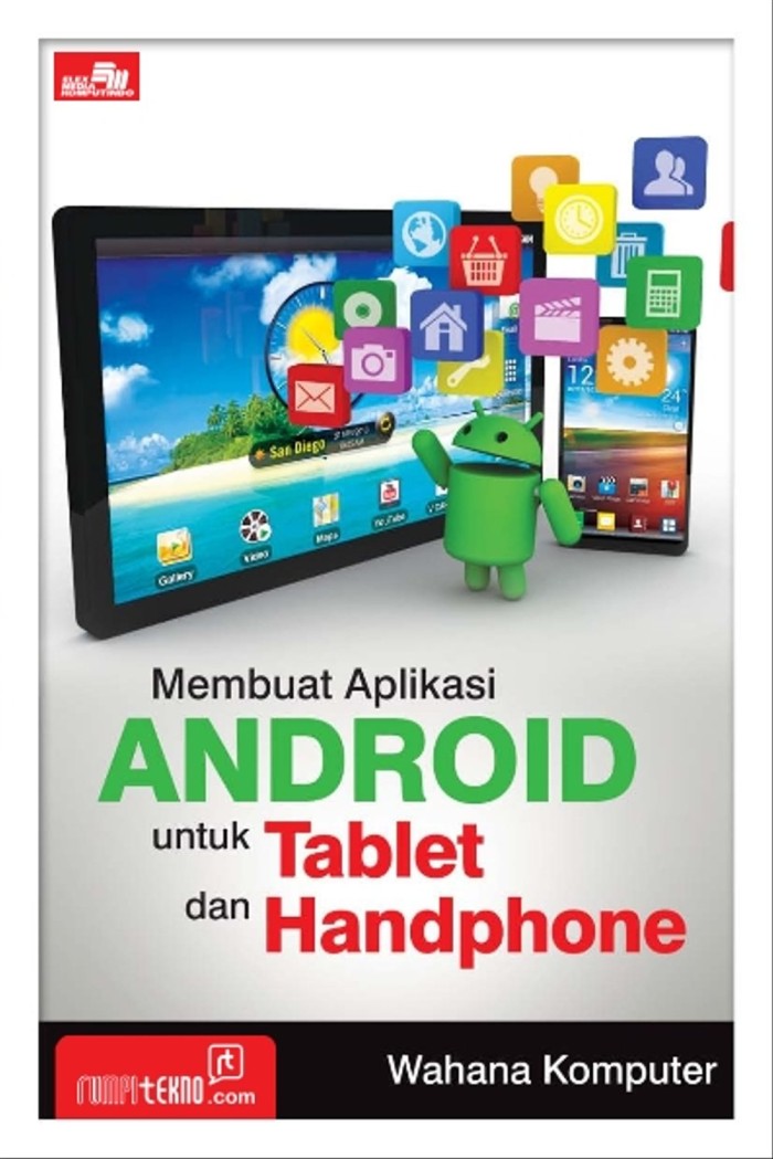 Cover Membuat Aplikasi Android untuk Tablet dan Handphone / Wahana Komputer