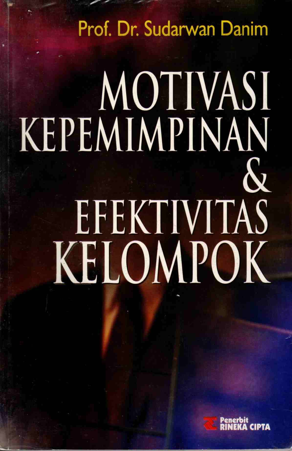 Cover MOTIVASI KEPEMIMPINAN & EFEKTIVITAS KELOMPOK / Sudarwan Danim