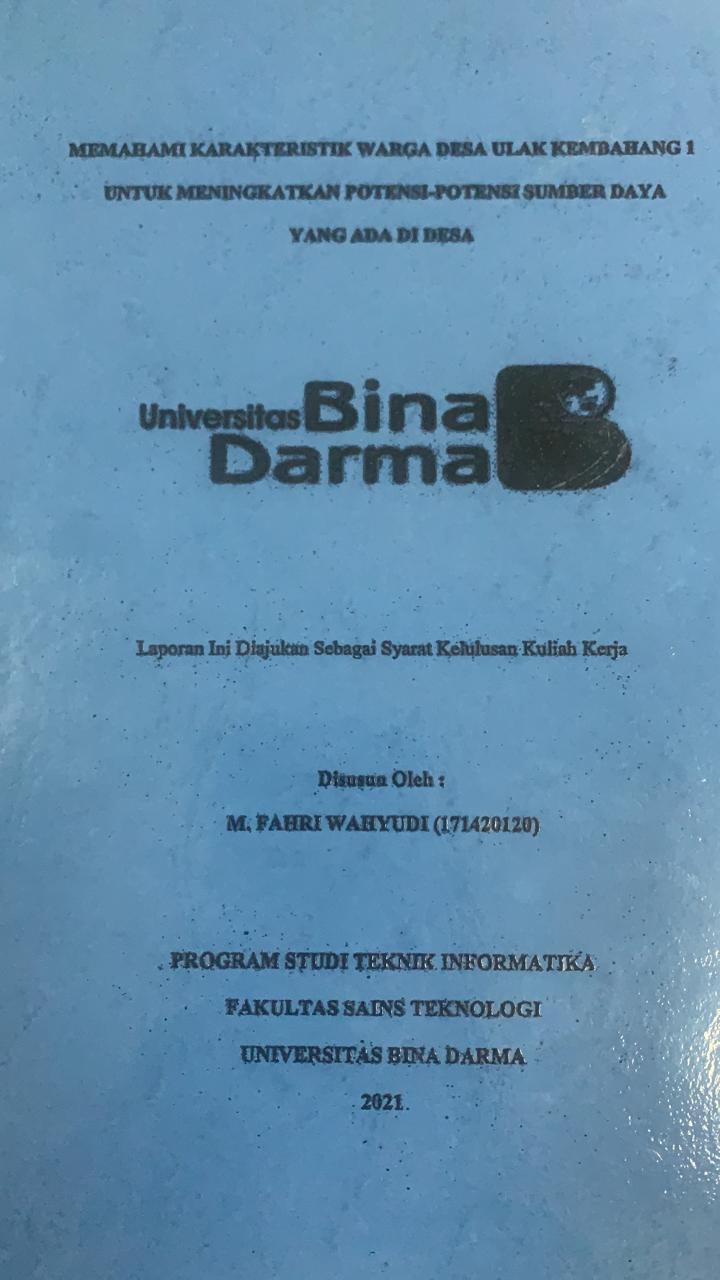 Cover MEMAHAMI KRAKTERISTIK WARGA DESA ULAK KEMBAHANG 1 UNTUK MENINGKATKAN PETENSI-POTENSI SUMBER DAYA YANG ADA DI DESA / M.FAHRI WAHYUDI