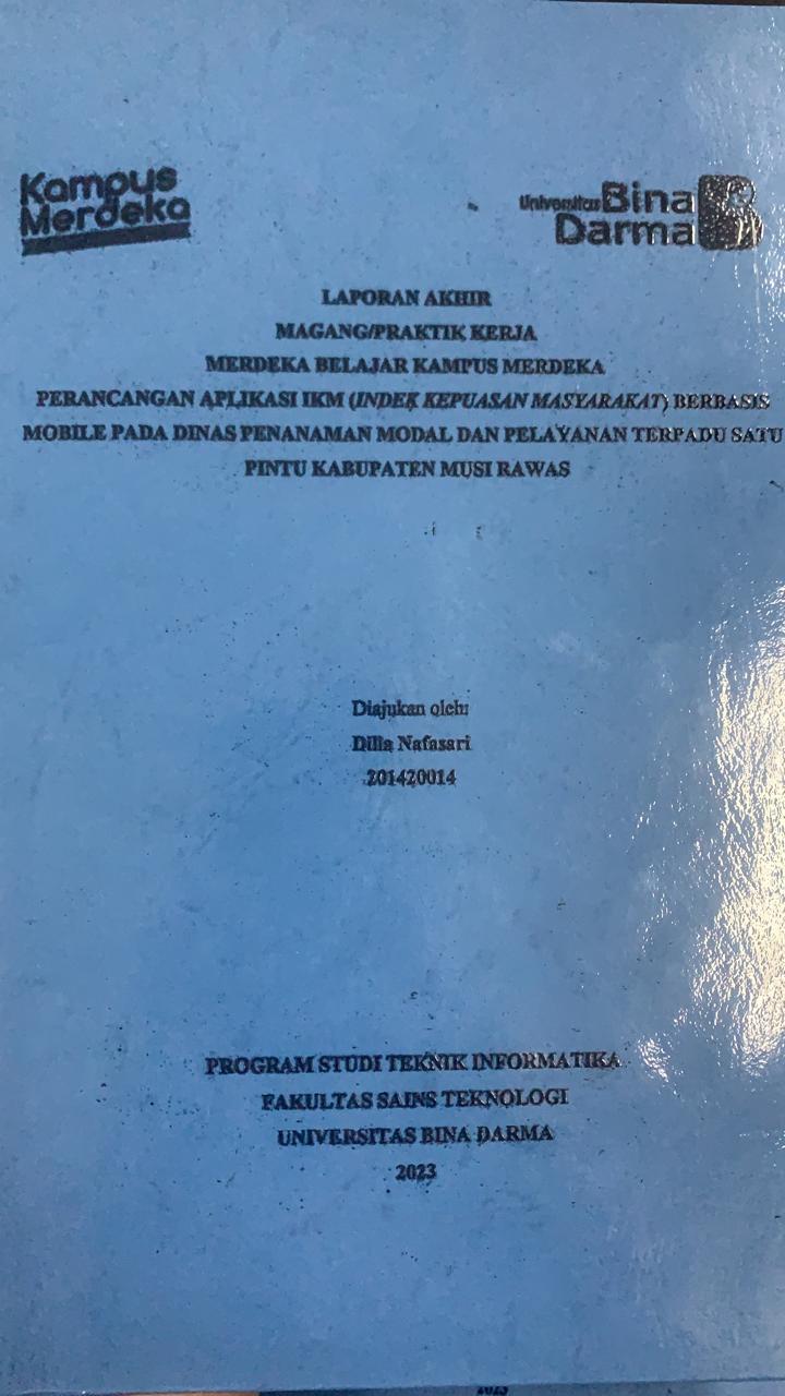 Cover PERANCANGAN APLIKASI IKM (INDEK KEPUASAN MASYARAKAT ) BERBASIS MOBILE PADA DINAS PENANAMAN MODAL DAN PELAYANAN TERPADU SATU PINTU KABUPATEN MUSI RAWAS / DILLA NAFASARI
