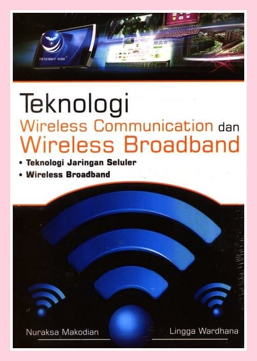 Cover Teknologi Wireless Communication dan Wireless Broadband / Lingga Wardhana , Nuraksa Makodian