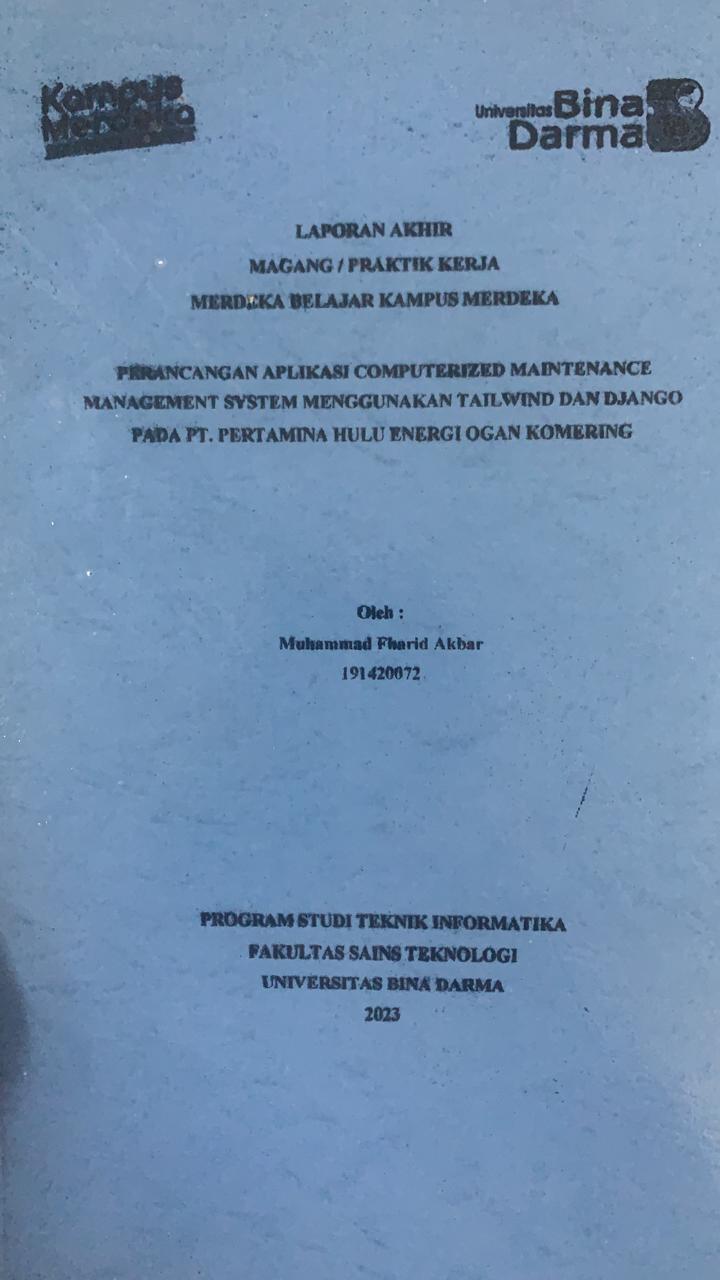 Cover PERANCAGAN APLIKASI COMPUTERIZER MAINTENANCE MANAGEMENT SYSTEM MENGGUNAKAN TAILWIND DAN DJANGO PADA PT.PERTAMINA HULU ENERGI OGAN KOMERING / MUHAMMAD FHARID AKBAR